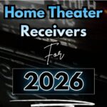A picture of a home theater receiver with the words the best home theater receivers for 2026
