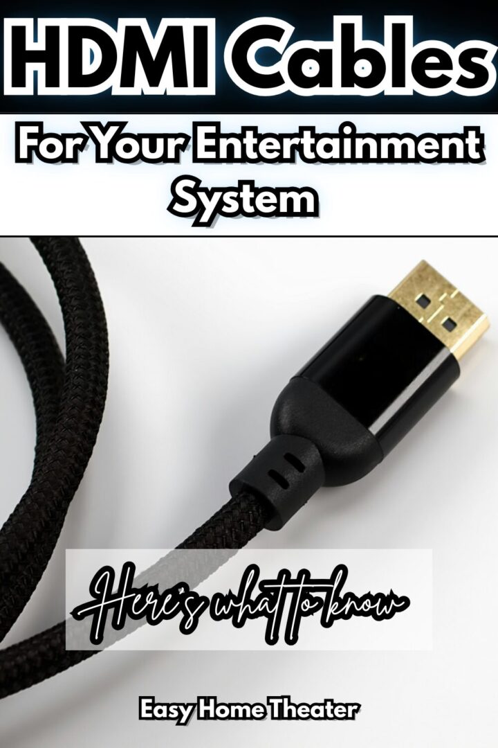 HDMI Cables Explained: A picture of a black HDMI cable with the words Easy Home Theater at the bottom