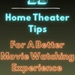 11 Home Theater Tips For A Better Movie Watching Experience